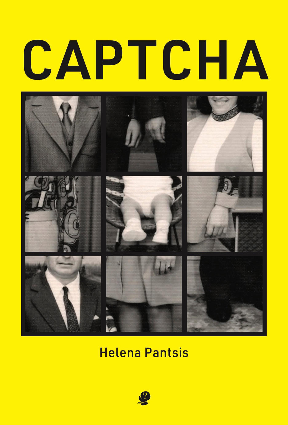 The cover of the poetry collection "CAPTCHA" by Helena Pantsis. A flueorscent yellow background with a grid of black and white photos in its centre which focus on zoomed in parts of various people.